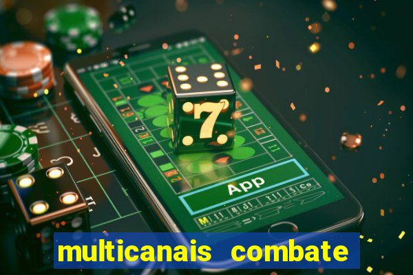 multicanais combate ao vivo